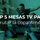 Las Mejores Mesas para TV: Prepárate para la Copa América